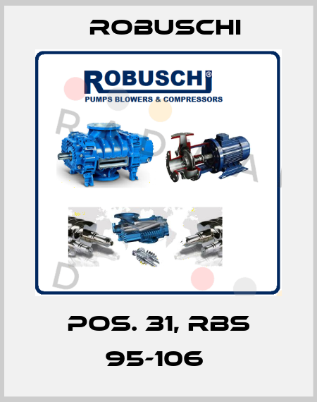 Pos. 31, RBS 95-106  Robuschi