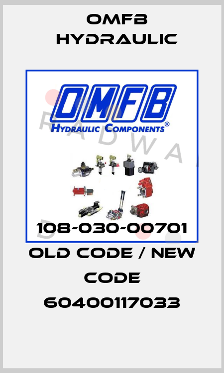 108-030-00701 old code / new code 60400117033 OMFB Hydraulic
