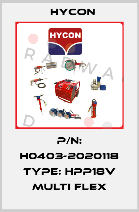 P/N: H0403-2020118 Type: HPP18V MULTI FLEX Hycon