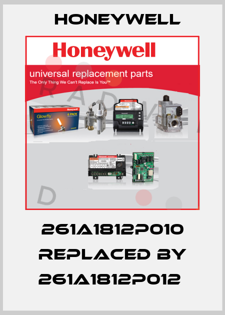 261A1812P010 replaced by 261A1812P012  Honeywell