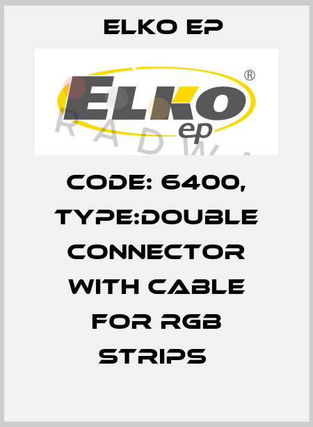 Code: 6400, Type:Double Connector with cable for RGB strips  Elko EP