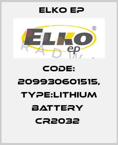 Code: 209930601515, Type:lithium battery  CR2032  Elko EP