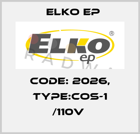 Code: 2026, Type:COS-1 /110V  Elko EP