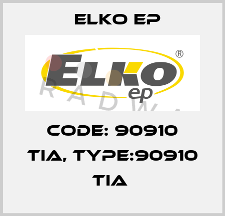 Code: 90910 TIA, Type:90910 TIA  Elko EP