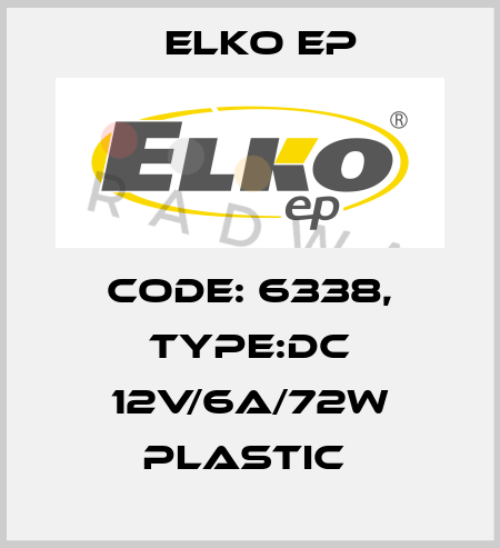 Code: 6338, Type:DC 12V/6A/72W plastic  Elko EP