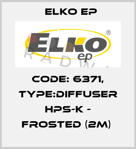 Code: 6371, Type:Diffuser HPS-K - frosted (2m)  Elko EP