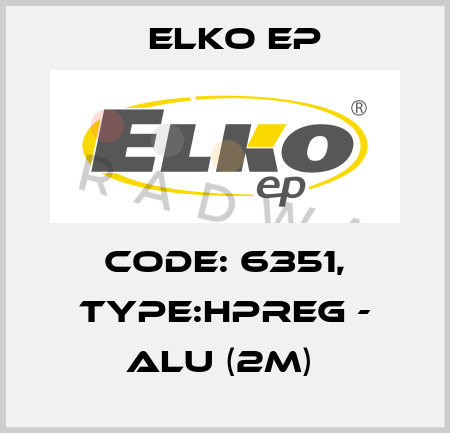 Code: 6351, Type:HPREG - ALU (2m)  Elko EP