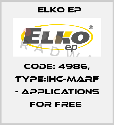 Code: 4986, Type:iHC-MARF - applications for free  Elko EP