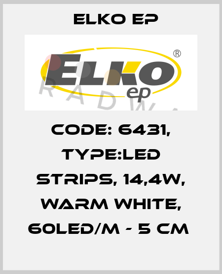 Code: 6431, Type:LED strips, 14,4W, WARM WHITE, 60LED/m - 5 cm  Elko EP