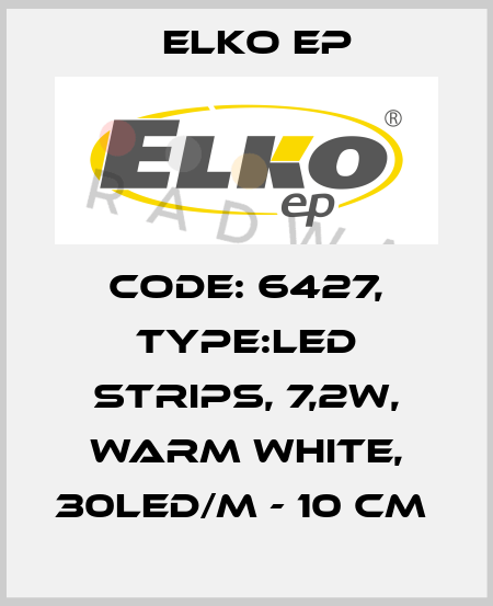 Code: 6427, Type:LED strips, 7,2W, WARM WHITE, 30LED/m - 10 cm  Elko EP