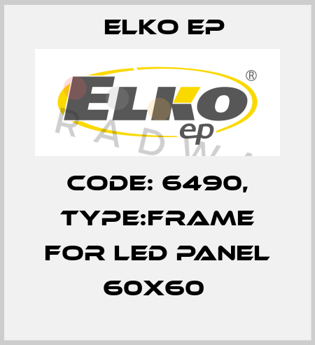 Code: 6490, Type:frame for LED panel 60x60  Elko EP