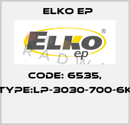 Code: 6535, Type:LP-3030-700-6K  Elko EP