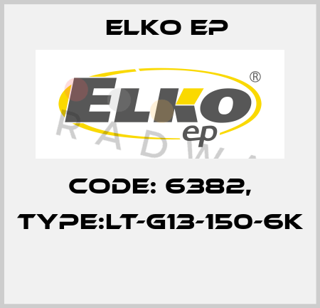 Code: 6382, Type:LT-G13-150-6K  Elko EP