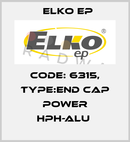 Code: 6315, Type:end cap power HPH-ALU  Elko EP