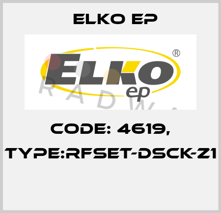 Code: 4619, Type:RFSET-DSCK-Z1  Elko EP
