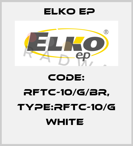 Code: RFTC-10/G/BR, Type:RFTC-10/G white  Elko EP