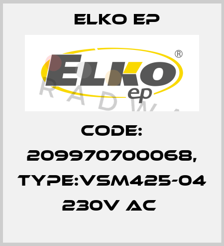 Code: 209970700068, Type:VSM425-04 230V AC  Elko EP
