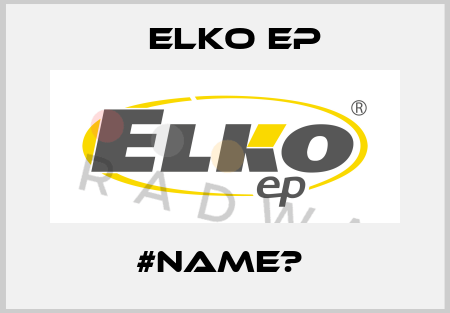 #NAME?  Elko EP