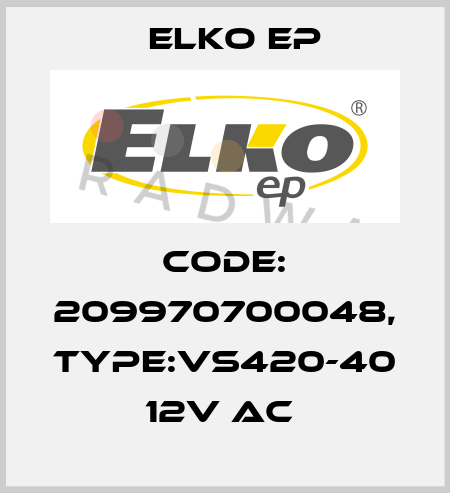 Code: 209970700048, Type:VS420-40 12V AC  Elko EP