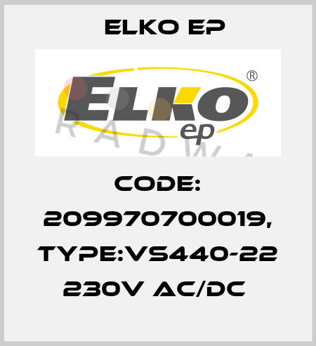 Code: 209970700019, Type:VS440-22 230V AC/DC  Elko EP