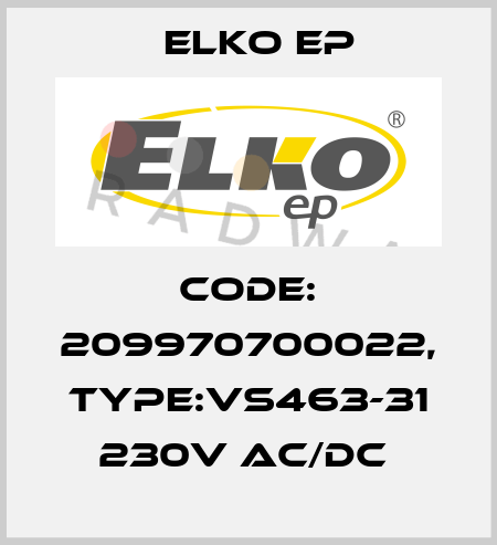 Code: 209970700022, Type:VS463-31 230V AC/DC  Elko EP