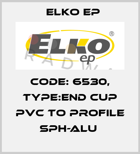 Code: 6530, Type:End Cup PVC to profile SPH-ALU  Elko EP