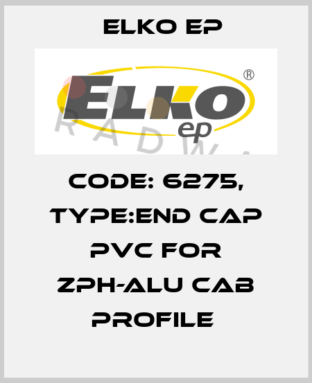 Code: 6275, Type:end cap PVC for ZPH-ALU CAB profile  Elko EP