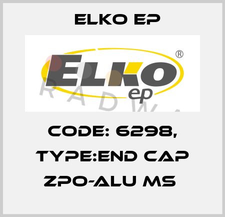 Code: 6298, Type:end cap ZPO-ALU MS  Elko EP