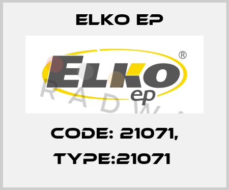 Code: 21071, Type:21071  Elko EP