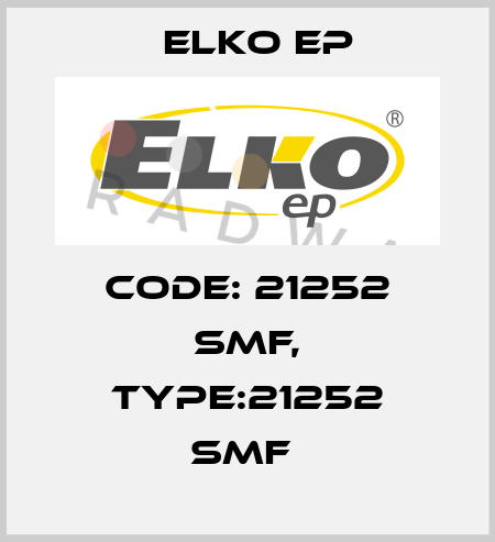 Code: 21252 SMF, Type:21252 SMF  Elko EP