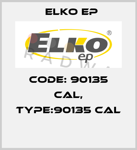 Code: 90135 CAL, Type:90135 CAL  Elko EP