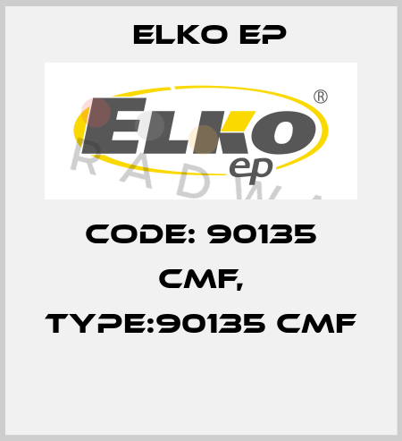 Code: 90135 CMF, Type:90135 CMF  Elko EP