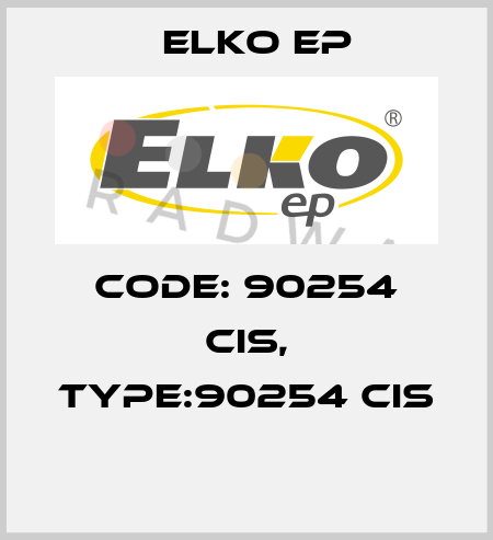 Code: 90254 CIS, Type:90254 CIS  Elko EP