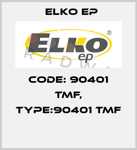 Code: 90401 TMF, Type:90401 TMF  Elko EP