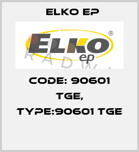 Code: 90601 TGE, Type:90601 TGE  Elko EP