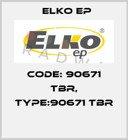 Code: 90671 TBR, Type:90671 TBR  Elko EP