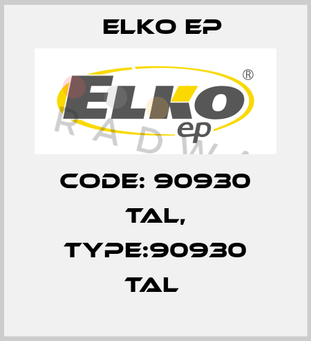 Code: 90930 TAL, Type:90930 TAL  Elko EP