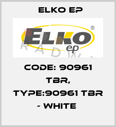 Code: 90961 TBR, Type:90961 TBR - white  Elko EP