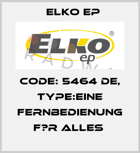 Code: 5464 DE, Type:Eine Fernbedienung f?r alles  Elko EP
