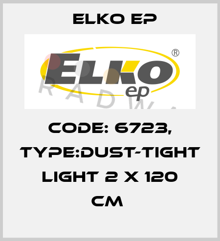 Code: 6723, Type:Dust-Tight Light 2 x 120 cm  Elko EP