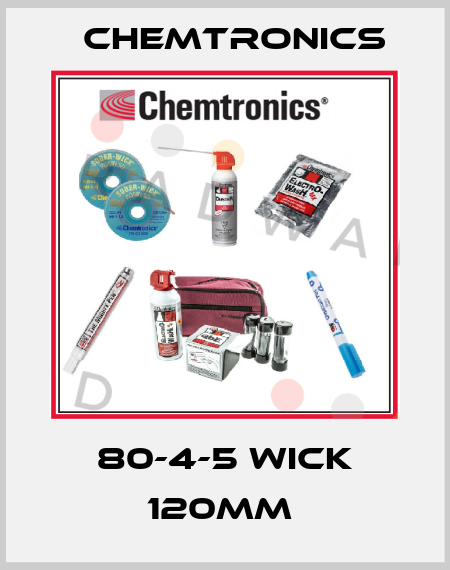 80-4-5 wick 120MM  Chemtronics
