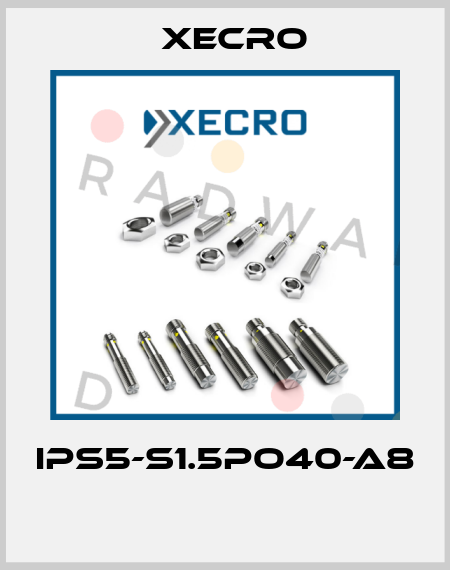 IPS5-S1.5PO40-A8  Xecro