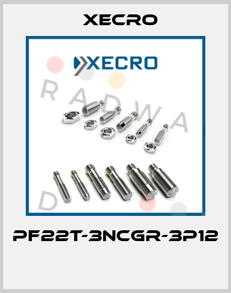 PF22T-3NCGR-3P12  Xecro