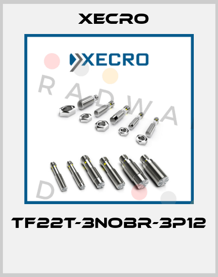 TF22T-3NOBR-3P12  Xecro