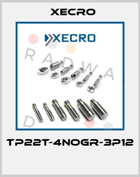 TP22T-4NOGR-3P12  Xecro