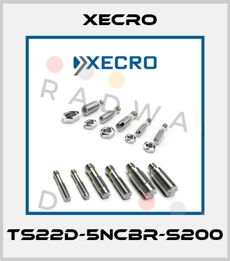 TS22D-5NCBR-S200 Xecro