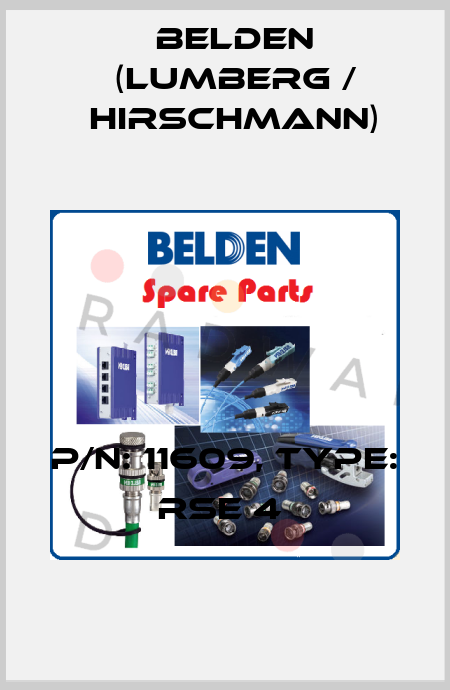 P/N: 11609, Type: RSE 4  Belden (Lumberg / Hirschmann)