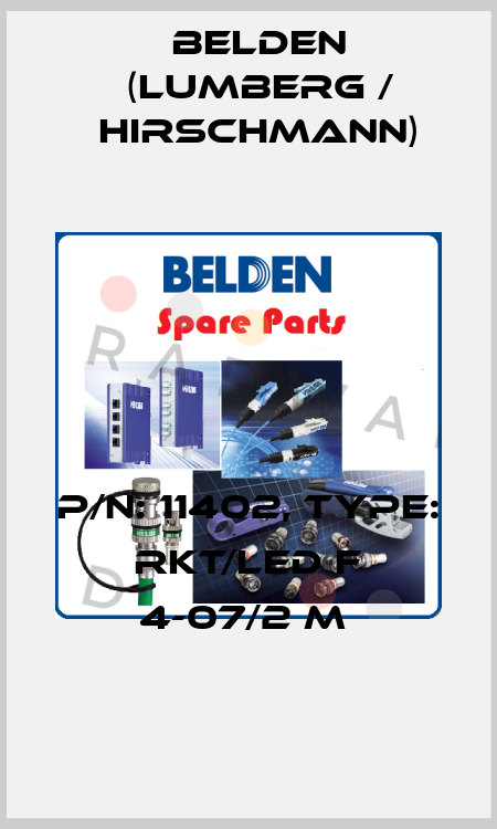 P/N: 11402, Type: RKT/LED F 4-07/2 M  Belden (Lumberg / Hirschmann)