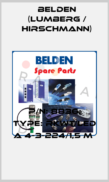 P/N: 8836, Type: RKWT/LED A 4-3-224/1,5 M  Belden (Lumberg / Hirschmann)
