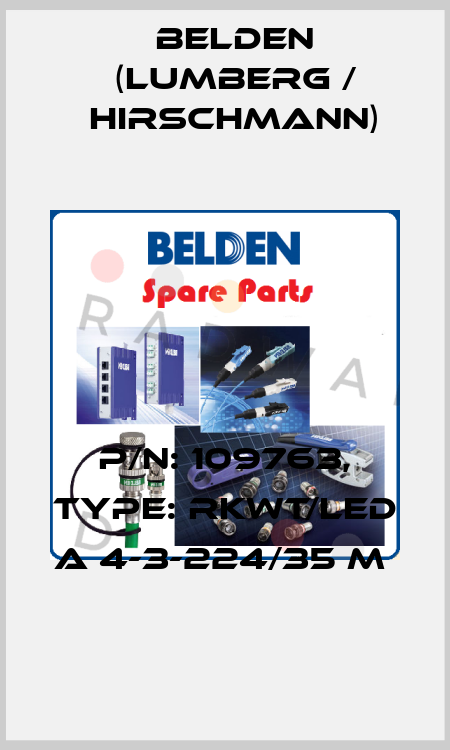 P/N: 109763, Type: RKWT/LED A 4-3-224/35 M  Belden (Lumberg / Hirschmann)